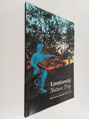 Luontoretki = Nature Trip : Nastolan kesänäyttely 2021