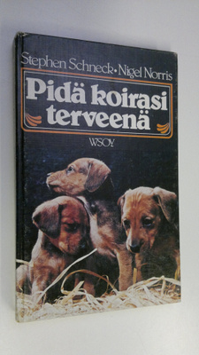 Stephen Schneck : Pidä koirasi terveenä