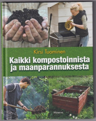 Kirsi Tuominen: Kaikki kompostoinnista ja maanparannuksesta