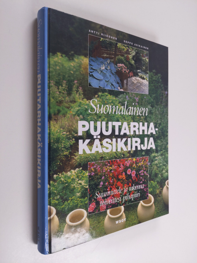 Antti Riikonen : Suomalainen puutarhakäsikirja : suunnitt...
