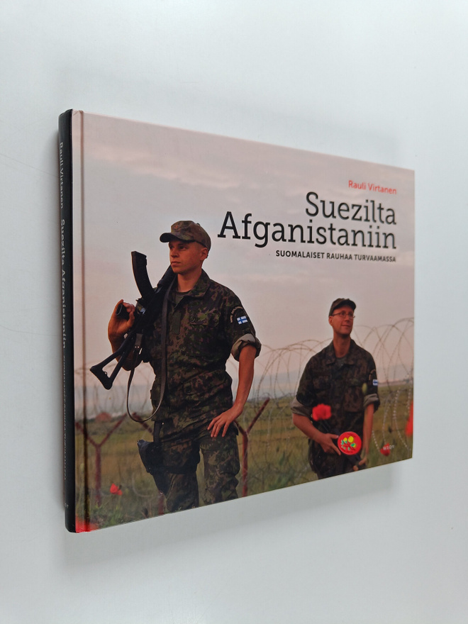 Rauli Virtanen : Suezilta Afganistaniin : Suomalaiset rau...