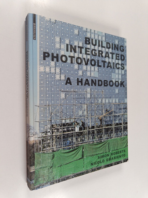 Simon Roberts : Building integrated photovoltaics : a han...
