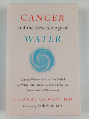 Thomas Cowan : Cancer And The New Biology Of Water