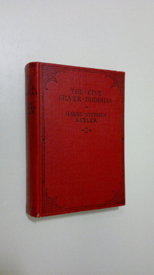 Harry Stephen Keeler : The five silver Buddhas : a myster...
