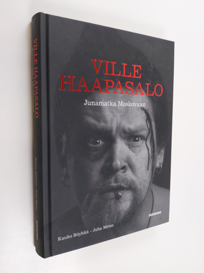 Kauko Röyhkä ym. : Ville Haapasalo : junamatka Moskovaan ...
