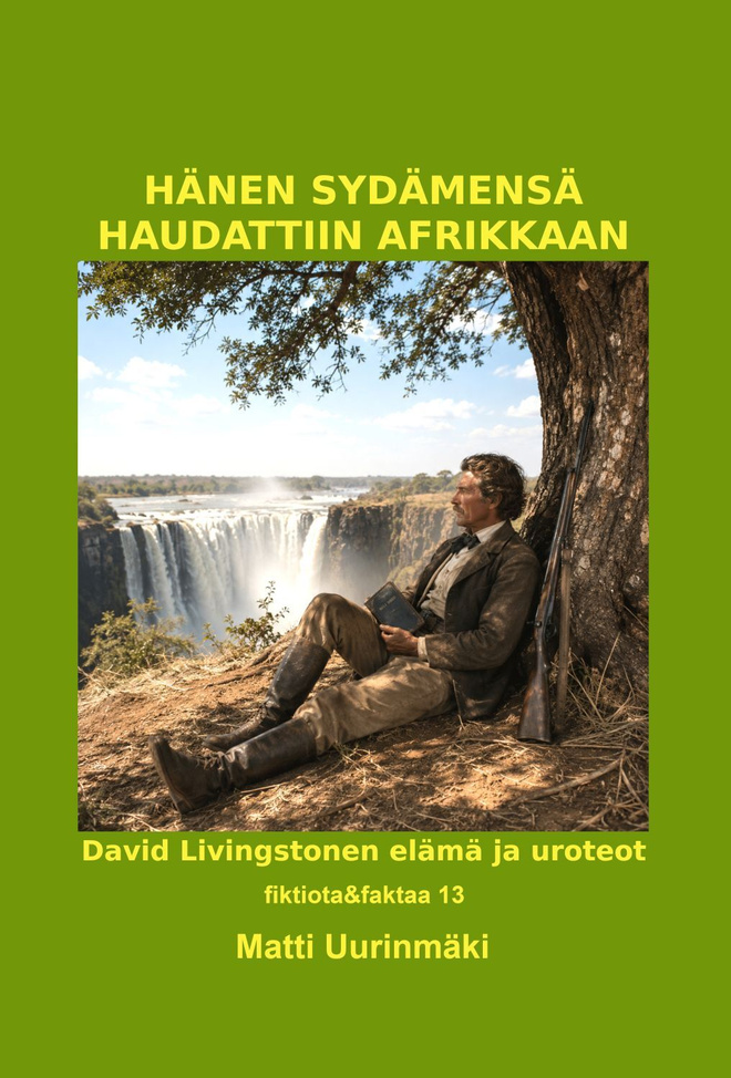 Hänen sydämensä haudattiin Afrikkaan (uusi hist. teos)