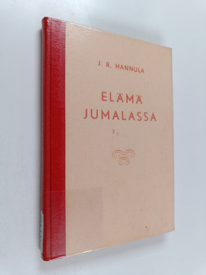 J.R. Hannula : Elämä Jumalassa
