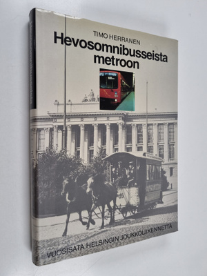 Timo Herranen : Hevosomnibusseista metroon : vuosisata He...