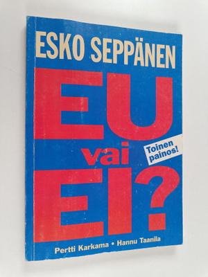 Esko Seppänen : EU vai ei (signeerattu, +lisälehdet)