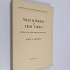 Seppo A. Teinonen : Yksi kirkko ja yksi virka : kirkko ja... - pikkukuva 1
