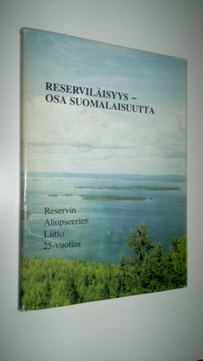Reserviläisyys - osa suomalaisuutta : Reservin aliupseeri...