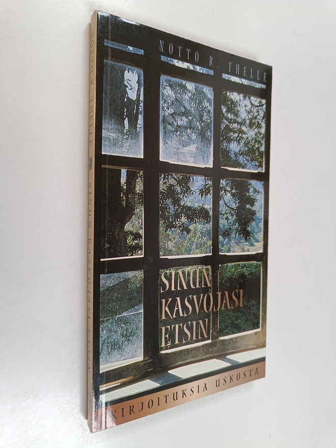 Notto R. Thelle : Sinun kasvojasi etsin : kirjoituksia us...