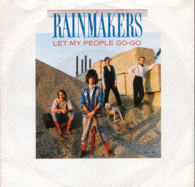 RAINMAKERS: Let My People Go-Go * Nobody Knows * UK 1986