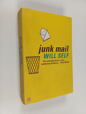 Will Self : Junk Mail (signeerattu, tekijän omiste)