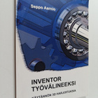 Seppo Aarnio : Inventor työvälineeksi : käytännön 3D harj... - pikkukuva 1