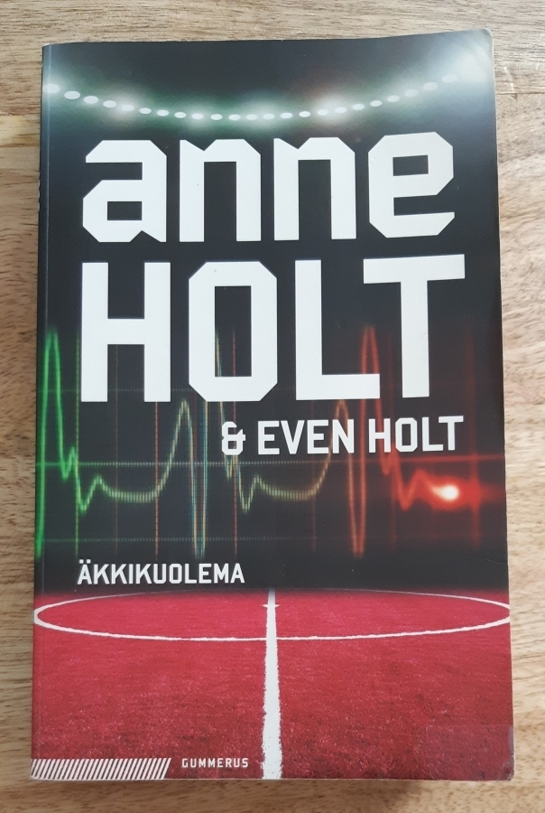 Anne Holt & Even Holt - Äkkikuolema