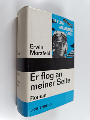 Erwin Morzfeld : Er flog an meiner Seite - Roman