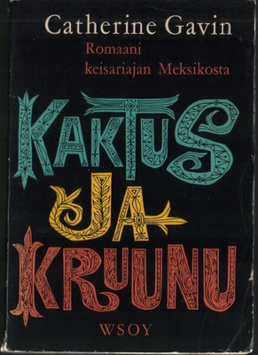 Catherine Gavin: Kaktus ja Kruunu (nide Wsoy 1962)