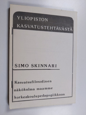 Simo Skinnari : Yliopiston kasvatustehtävästä : kasvatusf...