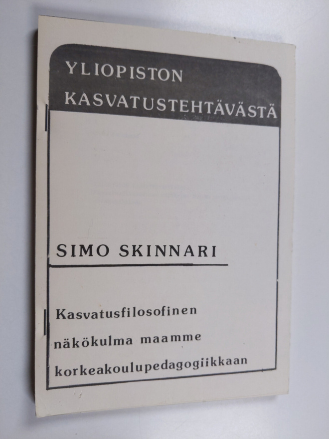 Simo Skinnari : Yliopiston kasvatustehtävästä : kasvatusf...