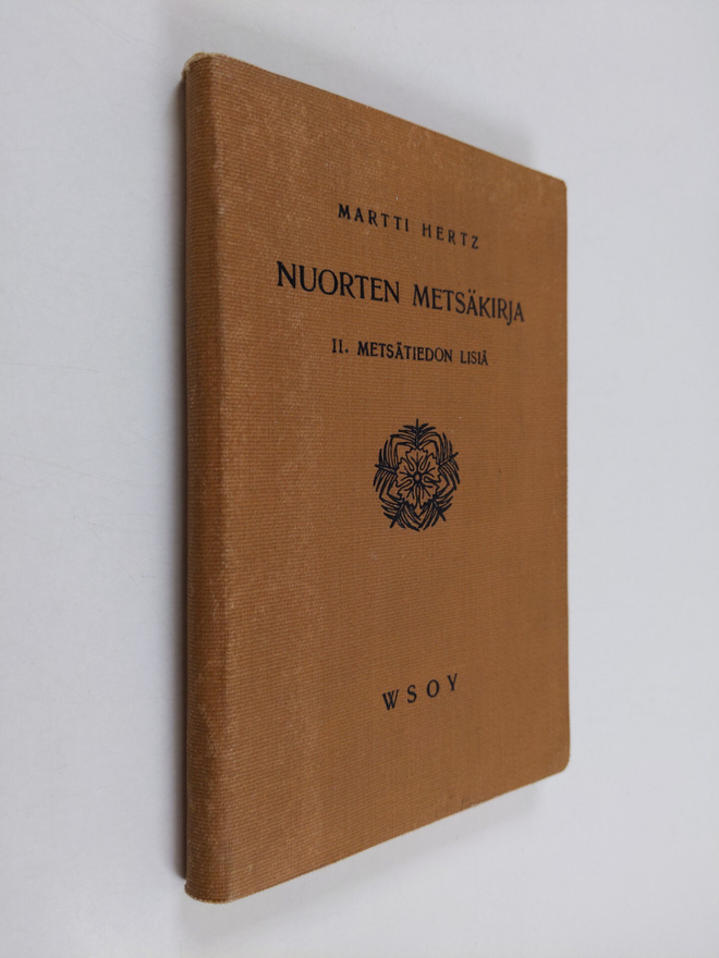Martti Hertz : Nuorten metsäkirja 2 : Metsätiedon lisiä