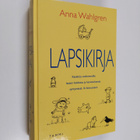 Anna Wahlgren : Lapsikirja : lasten hoito ja kasvatus - pikkukuva 1
