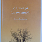 Seppo Suokunnas : Aamun ja toivon sanoja - pikkukuva 1