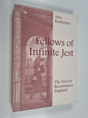 Anu Korhonen : Fellows of Infinite Jest : The Fool in Ren...