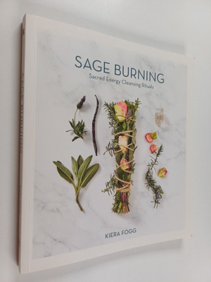 Kiera Fogg : Sage burning : Sacred energy cleansing rituals