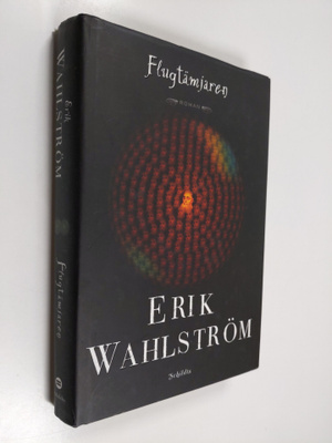 Erik Wahlström : Flugtämjaren : roman