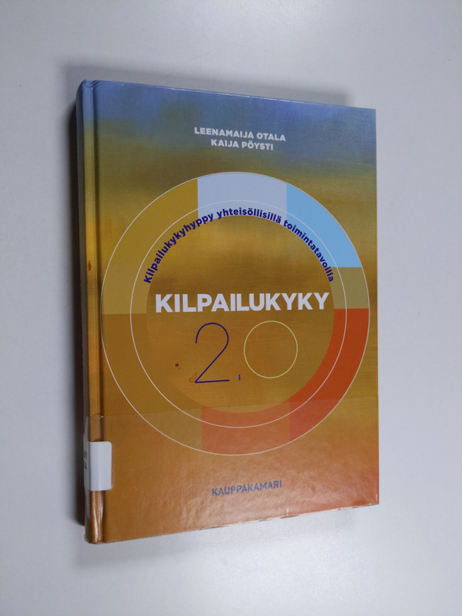Leenamaija Otala ym. : Kilpailukyky 2.0 : kilpailukykyhyp...