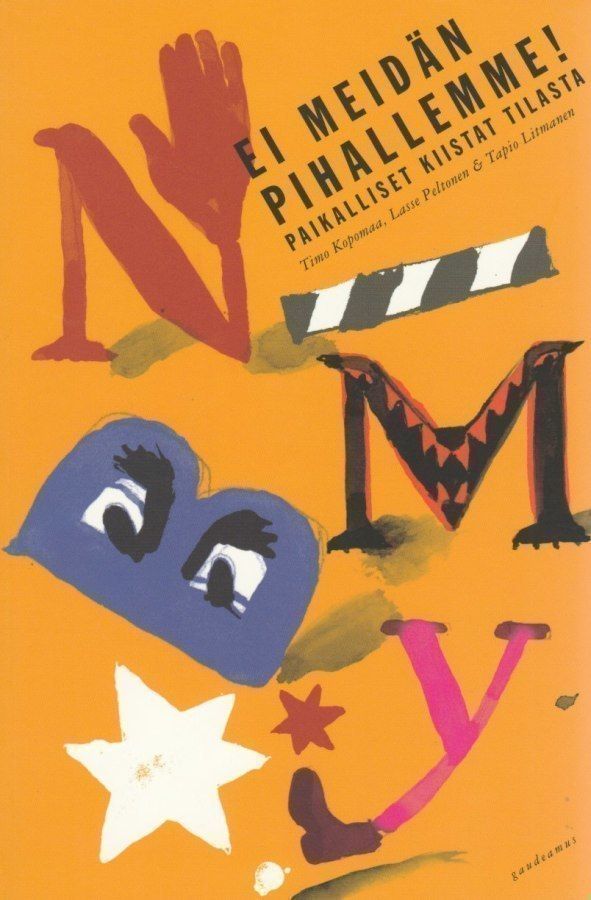 Timo Kopomaa (toim.): Ei meidän pihallemme!