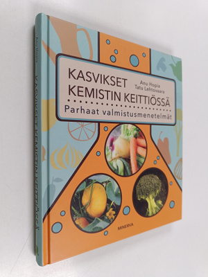 Anu Hopia ym. : Kasvikset kemistin keittiössä