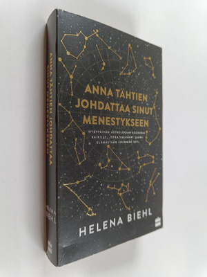Helena Biehl : Anna tähtien johdattaa sinut menestykseen ...