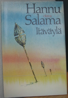 Hannu Salama: Itäväylä, Otava 1980. 71 s.