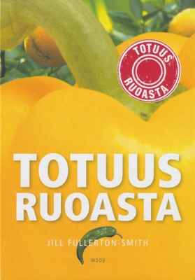 Jill Fullerton-Smith: Totuus ruoasta