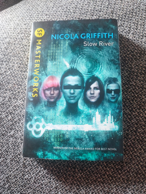 Slow River Nicola Griffith SF MASTERWORKS