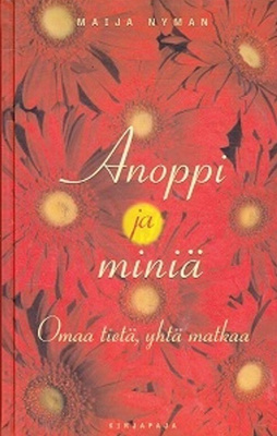 Maija Nyman: Anoppi ja miniä - omaa tietä, yhtä matkaa