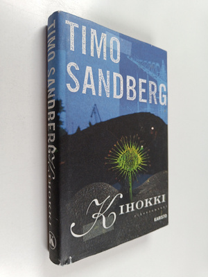 Timo Sandberg : Kihokki : rikosromaani (signeerattu)