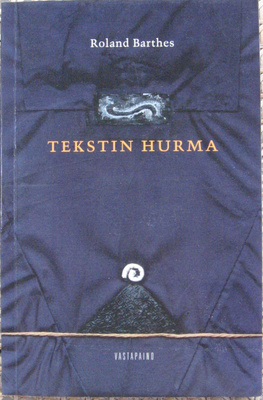 Roland Barthes: Tekstin hurma, Vastapaino 1993. 106 s.
