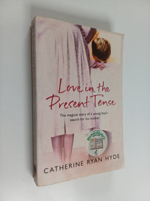 Catherine Ryan Hyde : Love in the Present Tense
