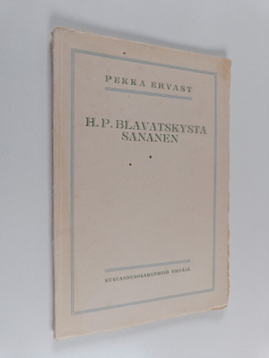Pekka Ervast : H. P. Blavatskysta sananen