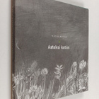 Katja Kettu : Aatoksi kotiin (signeerattu, numeroitu) - pikkukuva 1