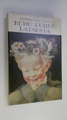 Terttu (toim.) Tupala : Runo puhuu lapsesta