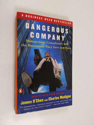 James O'Shea : Dangerous company : management consultants...