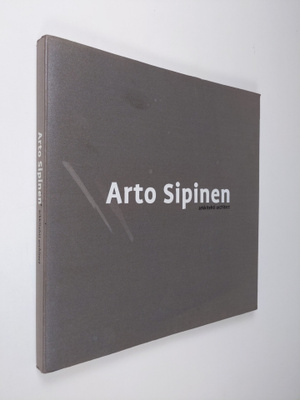 Arto Sipinen : Arto Sipinen : arkkitehti = Arto Sipinen :...