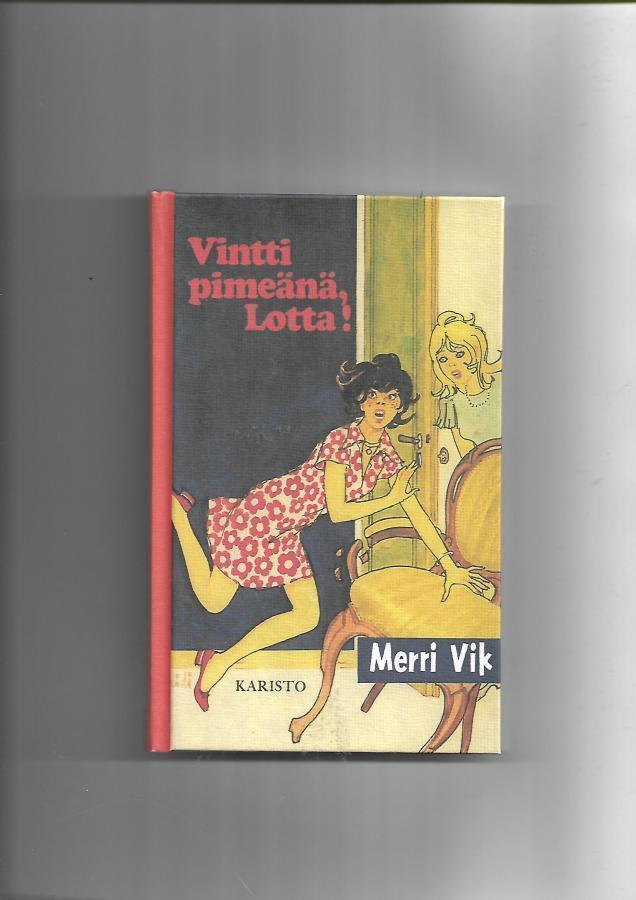 MERRI VIK: Vintti pimeänä, Lotta!