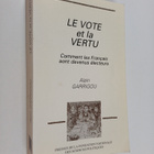 Alain Garrigou : Le vote et la vertu : comment les franca... - pikkukuva 1
