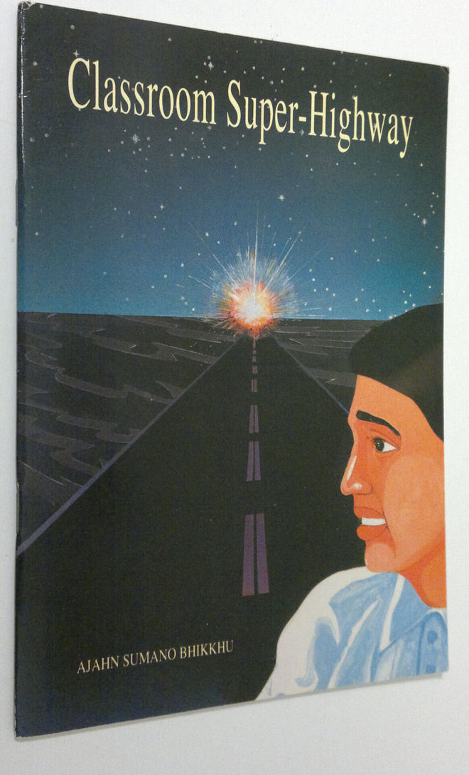 Ajahn Sumano Bhikkhu : Classroom Super-Highway