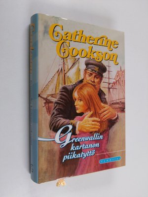 Catherine Cookson : Greenwallin kartanon piikatyttö